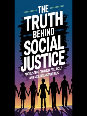 cover image of The Truth Behind Social Justice